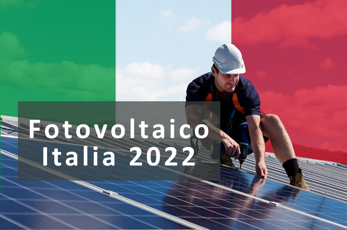 Fotovoltaico Italia 2022: impianti, potenza e produzione