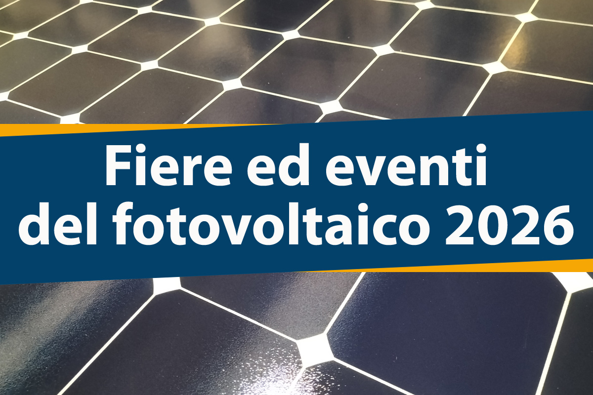 Le fiere 2026 del fotovoltaico, delle energie rinnovabili e degli stili di vita sostenibili