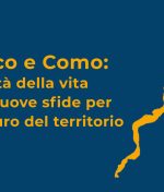 Lecco e Como: qualità della vita e le nuove sfide per il futuro del territorio