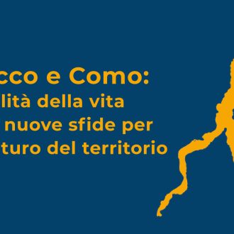 Lecco e Como: qualità della vita e le nuove sfide per il futuro del territorio