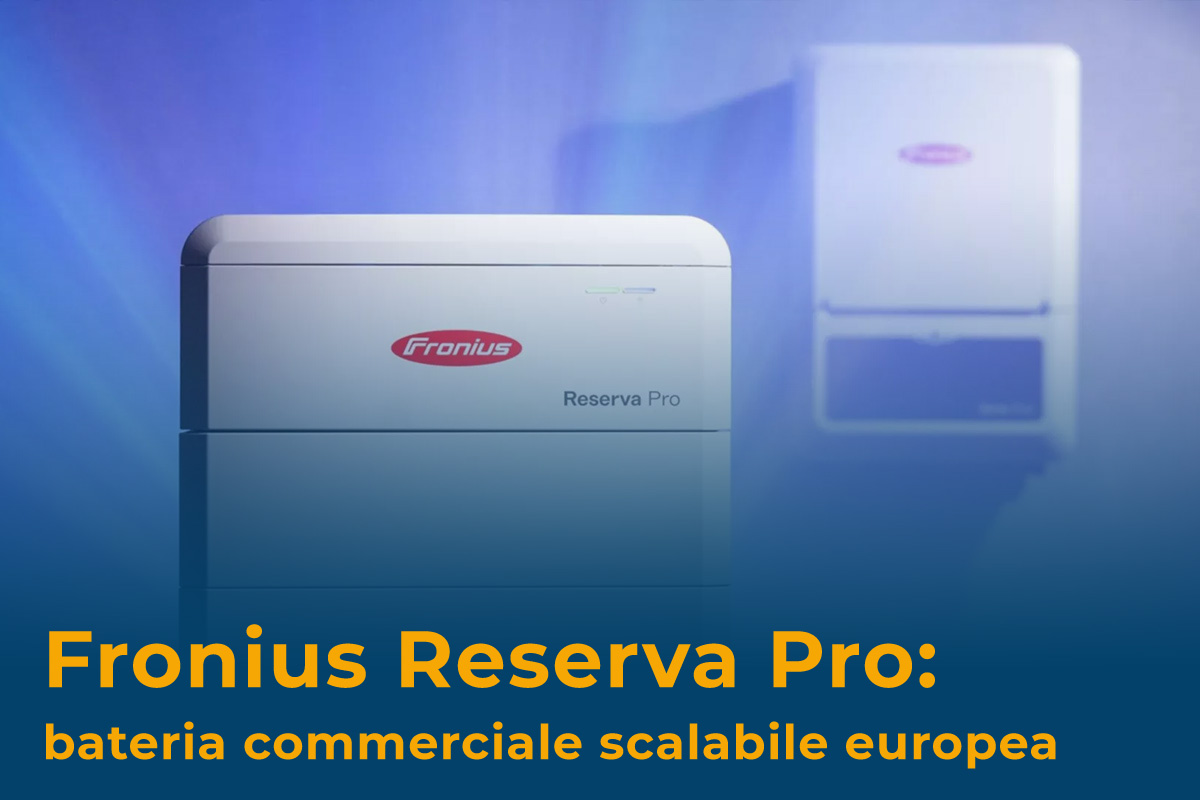 Fronius Reserva Pro: sistema di accumulo per impianti fotovoltaici Commercial & Industrial
